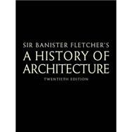 Banister Fletcher's A History of Architecture by Cruickshank,Dan, 9780750622677