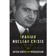 The Iranian Nuclear Crisis by Mousavian, Seyed Hossein, 9780870032677