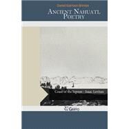 Ancient Nahuatl Poetry by Brinton, Daniel Garrison, 9781503322677