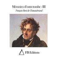 Memoires D'outre-tombe by De Chateaubriand, Francois-rene; FB Editions (CON), 9781505612677