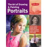 The Art of Drawing & Painting Portraits Create realistic heads, faces & features in pencil, pastel, watercolor, oil & acrylic by Chambers, Tim; Goldman, Ken; Habets, Peggi; Richlin, Lance, 9781600582677