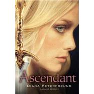 Ascendant by Peterfreund, Diana, 9780062012678