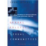 Sexual Politics, Sexual Communities by D'Emilio, John, 9780226142678