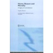 Hume, Reason and Morality: A Legacy of Contradiction by Linnebo; Oystein, 9780415472678