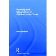 Planning and Observation of Children under Three by Bradford; Helen, 9780415612678