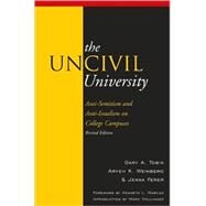 The UnCivil University Intolerance on College Campuses by Tobin, Gary A.; Weinberg, Aryeh Kaufmann; Ferer, Jenna, 9780739132678