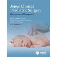 Jones' Clinical Paediatric Surgery : Diagnosis and Management by Hutson, John M.; O'Brien, Michael; Woodward, Alan A.; Beasley, Spencer W., 9781405162678