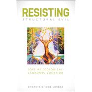 Resisting Structural Evil by Moe-Lobeda, Cynthia D., 9781451462678