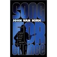 Song for Chance by Van Kirk, John, 9781597092678