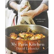 My Paris Kitchen: Recipes and Stories by Lebovitz, David; Anderson, Ed, 9781607742678