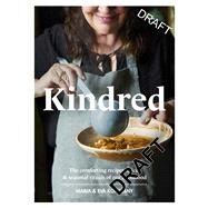 Kindred The comforting recipes, spices and seasonal rituals of our childhood by Konecsny, Eva; Konecsny, Maria, 9781761262678