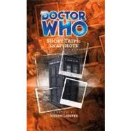 Doctor Who Short Trips: Snapshots by Unknown, 9781844352678
