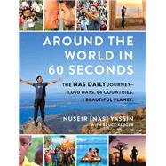 Around the World in 60 Seconds by Yassin, Nuseir; Kluger, Bruce, 9780062932679