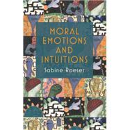 Moral Emotions and Intuitions by Roeser, Sabine, 9780230232679