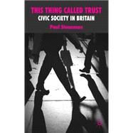 This Thing Called Trust Civic Society and Govenrment in Western Europe by Stoneman, Paul, 9780230542679