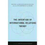 The Invention of International Relations Theory by Guilhot, Nicolas, 9780231152679