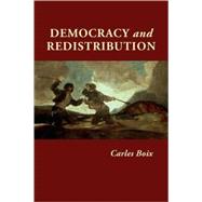 Democracy and Redistribution by Carles Boix, 9780521532679