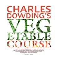 Charles Dowding's Vegetable Course by Charles Dowding, 9780711232679