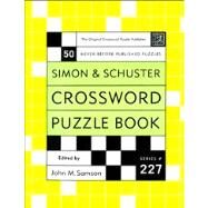 Simon and Schuster Crossword Puzzle Book #227 by Samson, John M., 9780743222679