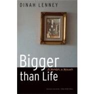 Bigger Than Life by Lenney, Dinah, 9780803232679