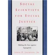 Social Scientists for Social Justice by Jackson, John P., Jr., 9780814742679