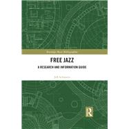 Free Jazz: A Research and Information Guide by Schwartz; Jeff, 9781138232679