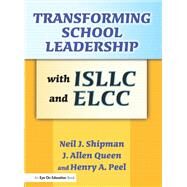 Transforming School Leadership with ISLLC and ELCC by Queen,J. Allen, 9781138472679
