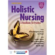 Holistic Nursing: A Handbook for Practice by Dossey, Barbara Montgomery; Keegan, Lynn; Barrere, Cynthia C.; Blaszko Helming, Mary A., 9781284072679