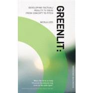 Greenlit Developing Factual/Reality TV Ideas from Concept to Pitch by Lees, Nicola, 9781408122679