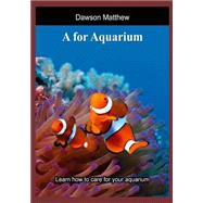 A for Aquarium by Matthew, Dawson, 9781505522679