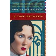 A Time Between by Streshinsky, Shirley, 9781630262679