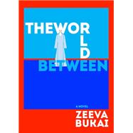 The World Between by Zeeva Bukai, 9781953002679
