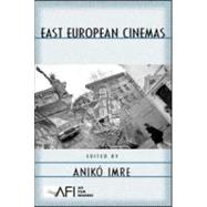 East European Cinemas by Imre,Anik=, 9780415972680