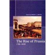 The Rise of Prussia 1700-1830 by Dwyer,Philip G., 9780582292680