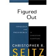 Figured Out by Seitz, Christopher R., 9780664222680
