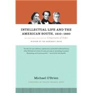 Intellectual Life and the American South, 1810-1860 by O'Brien, Michael; Howe, Daniel Walker, 9780807872680