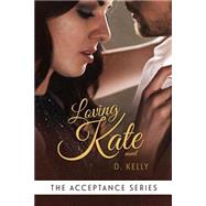 Loving Kate by Kellly, D.; Tillman, Tiffany; Wamba, Regina, 9781508932680