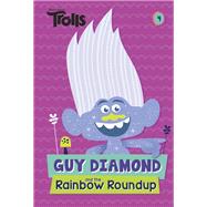 Guy Diamond and the Rainbow Roundup (DreamWorks Trolls) by LEWMAN, DAVIDRANDOM HOUSE, 9781524772680