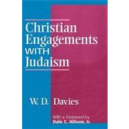 Christian Engagements With Judaism by Davies, W. D., 9781563382680