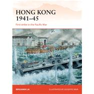 Hong Kong 194145 First strike in the Pacific War by Lai, Benjamin; Rava, Giuseppe, 9781782002680