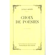 Choix de posies by Catulle Mends, 9782246792680