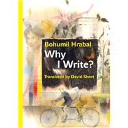 Why I Write? by Hrabal, Bohumil; Short, David, 9788024642680