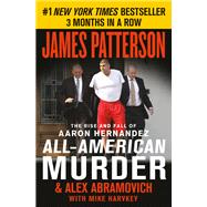 All-American Murder by James Patterson; Alex Abramovich, 9780316412681