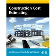 Construction Cost Estimating by Len Holm; John E. Schaufelberger, 9780367902681