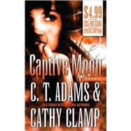 Captive Moon by Adams, C. T.; Clamp, Cathy, 9780765362681