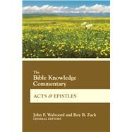 The Bible Knowledge Commentary Acts and Epistles by Walvoord, John F.; Zuck, Roy B., 9780830772681