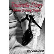 Tinderella Diary Volume 2 Going Deeper by Knight, Alexia, 9781098382681