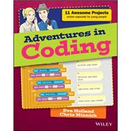 Adventures in Coding by Holland, Eva; Minnick, Chris, 9781119232681