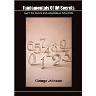 Fundamentals of Im Secrets by Johnson, George, 9781505712681