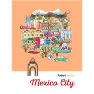 Fodor's Inside Mexico City by Fodor's Travel Guides, 9781640972681
